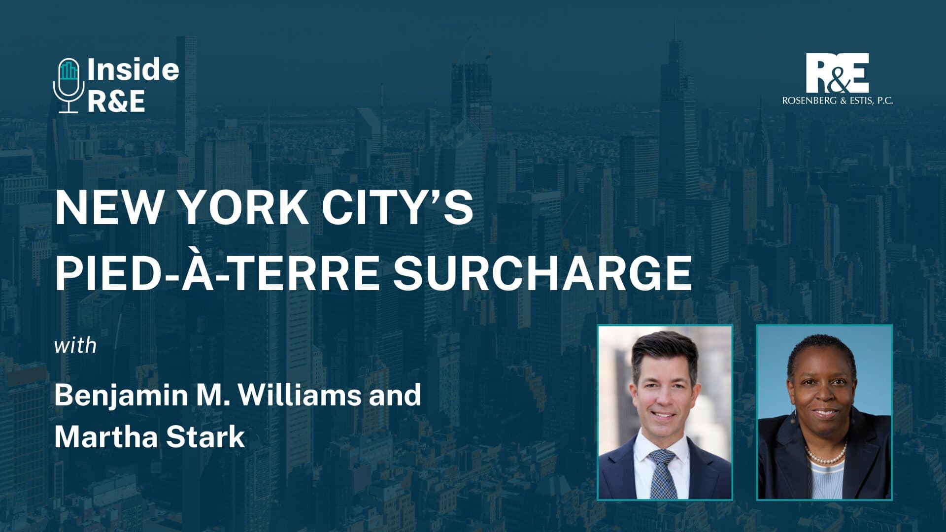 Inside R&E Podcast — New York City’s Pied-à-Terre Surcharge