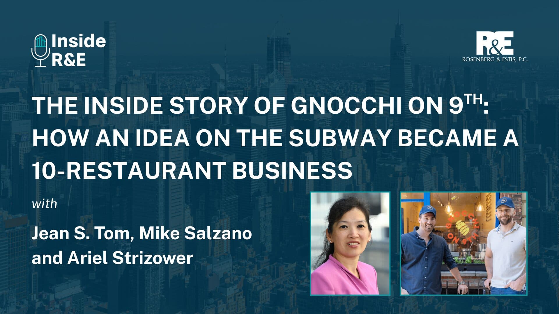 Inside R&E Podcast — The Inside Story of Gnocchi on 9th: How an Idea on the Subway Became a 10-Restaurant Business