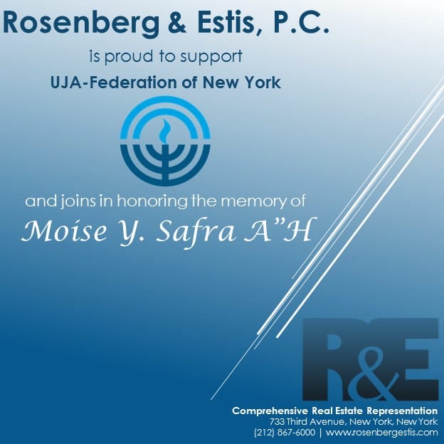 Rosenberg & Estis, P.C. is proud to support UJA-Federation of New York and joins in honoring the memory of Moise Y. Safra A"H